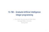 15-780 –Graduate Artificial Intelligence: Integer ...cseweb.ucsd.edu/classes/sp20/cse291-c/slides/MILP_Kolter.pdf · 15-780 –Graduate Artificial Intelligence: Integer programming