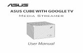 User Manual - B&H PhotoTV/STB Power CH Scroll ASUS CUBE WITH GOOGLE TV Remote control with two AAA batteries IR Blaster cable Quick Start Guide CUBE WITH GOOGLE TV Power adapter (24W)