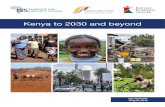 Kenya to 2030 and beyond · 6 KENY 2030 Executive summary Kenya’s future offers a wealth of opportunities, as well as some significant challenges. On the one hand, the country is