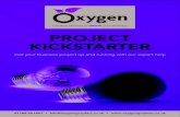 PROJECT KICKSTARTER - oxygengraphics.co.uk › wp-content › ... · YOUR NEW BRAND TO ACCOMPLISH? (e.g. Upgrade a dated image, highlight a new product/service etc.) WHAT PRIMARY