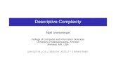 Descriptive Complexity - UMass Amherstimmerman/pub/Descriptive... · 2017-05-14 · Descriptive Complexity Query q1 q2 qn 7!Computation 7! Answer a1 a2 ai am S Restrict attention