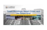 Smart Buildings, Smart Cities, and the Smart Grid Smart Cities Streetlighting Commercial & Residential