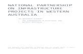 NATIONAL PARTNERSHIP ON INFRASTRUCTURE PROJECTS IN WESTERN … · 2017-06-16 · National Partnership on Infrastructure Projects in Western Australia Page 3 Term of the Agreement