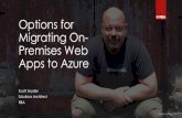 Options for Migrating On-Premises Web Apps to Azure€¦ · Options for Migrating On-Premises Web Apps to Azure Scott Snyder Solutions Architect RBA. A Digital and Technology Consultancy