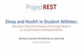 Sleep and Health in Student Athletes - Amazon Web …...Sleep and Health in Student Athletes: Next Steps Toward Developing a Technology Platform for Dissemination and Implementation
