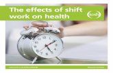 The effects of shift work on health - IOSH...The effects of shift work on health What’s the problem? Recent studies have tended to agree that shift work has an effect on the risk