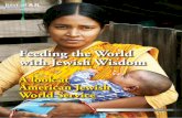 Feeding the World with Jewish Wisdom€¦ · Feeding the World with Jewish Wisdom T here seems to be an implicit understanding that our planet is divided into two entirely separate