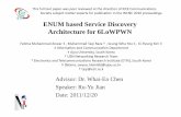 ENUM based Service Discovery Architecture for 6LoWPWN › 671e › 1528b01f... · ENUM based Service Discovery Architecture for 6LoWPWN Advisor: Dr. Whai-En Chen Speaker: Ru-Yu Jian