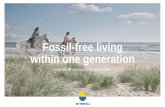 Fossil-free living within one generation€¦ · Our milestones towards fossil-free living within one generation Fossil-free energy solutions available for all our customers Our operations
