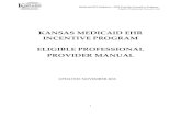 KANSAS MEDICAID EHR INCENTIVE PROGRAM ELIGIBLE ......Kansas Medicaid EHR Incentive Program Eligible Professional Provider Manual is a resource for healthcare professionals who wish