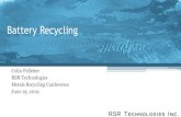Battery Recycling · 19-06-2019  · Battery Recycling Colin Pelletier RSR Technologies Metals Recycling Conference June 19, 2019 1. 2 Outline •Background RSRT and RSR •Lead Smelting