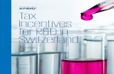 Tax incentives for R&D in Switzerland · Tax incentives for R&D 5 in Switzerland included in an R&D project in Switzerland. In our opinion, this would not be a breach of Art. 64 (1)