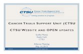 CTSU WEBSITE AND OPEN UPDATES...1. CTSU Website Dashboard 2. OPEN Transfer and Update Module (T&UM) 3. OPEN Funding 4. Regulatory – Site Roles 5. Lead Protocol Organization (LPO)