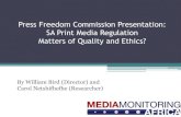 Press Freedom Commission Presentation: SA Print Media ... · Some may view debate as threat to democracy and freedom of expression, there is also strong view that it has helped improve