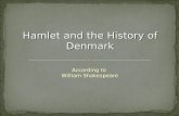 The History of Denmark History آ  The Geography Shakespeare had ... According to him, the shortest way