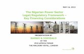 The Nigerian Power Sector Legal/Regulatory Framework – Key … · 2018-04-19 · Legal/Regulatory Framework ... •Huge supply/demand gap ... • allowed private participation in