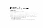 8Lesson 8: Extending HTML - Certification Prep · 2016-06-08 · Extending HTML You are not limited to HTML when developing Web pages. In this lesson, you will learn about client-side
