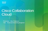 Cisco Collaboration Cloud › c › dam › global › sk_sk › assets › expo2011 › … · Business Impact Work Anywhere Device Flexibility Trust at a Distance Expertise/Info