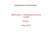 Seminario 1 2017 Inmunidad Innata 1 - Ingreso Medicina UBA › sites › default › files › 2018... · células de la inmunidad innata ... infecciones por hongos y bacterias capsuladas.