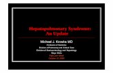 Hepatopulmonary Syndrome: An Update€¦ · Hepatopulmonary Syndrome: An Update Michael J. Krowka MD Professor of Medicine Division of Pulmonary and Critical Care Division of Gastroenterology