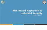 Risk-Based Approach to Industrial Security · the industrial and personnel security missions. Enable action agencies to more effectively counter adversaries. Counterintelligence Analysis