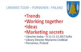Trends Working together Ideas Marketing secrets...LIBRARIES TODAY –PORNAINEN - FINLAND •Trends •Working together •Ideas •Marketing secrets •Libraries today –9.11-11.11.2017,Sofia