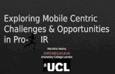 Exploring Mobile Centric Challenges & Opportunities in Pro- IR · User study designed to measure user satisfaction over a range of typical scenarios of use: controlling a device,