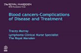 Blood cancers-Complications of Disease and Treatment… · 2019-06-25 · Blood cancers-Complications of Disease and Treatment Tracey Murray Lymphoma Clinical Nurse Specialist ...