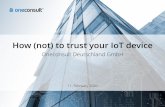 How (not) to trust your IoT device - TEMET AG Security ... › wp-content › uploads › 2020 › 02 › AB... · →Focus on IoT / OT Security since 2015 Increased focus on IoT