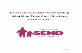Lancashire SEND Partnership Working Together Strategy 2019 ...€¦ · The SEND Working Together Strategy ... Feedback from children and young people, parent/carers and partners has