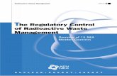 The Regulatory Control of Radioactive Waste Management€¦ · Like most forms of regulation, the regulatory control of radioactive waste management involves a substantial number