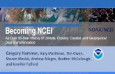 Becoming NCEI NOAA/NCEI...Becoming NCEI An Over 50-Year History of Climate, Oceans, Coastal, and Geophysical Data and Information ... One Data Organization Under NOAA The Merger In