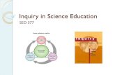 Inquiry in Science Education - Amazon Web Servicesosu-wams-blogs-uploads.s3.amazonaws.com › blogs.dir › ... · Teachers of science plan an inquiry-based science program for their