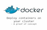 your cluster Deploy containers on · Dockerhub can monitor git repositories and rebuild a new docker image on commits. Setup a (private) docker repository on your local network that