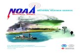 the voice of the National Weather ServiCeNOAA Weather Radio broadcasts National Weather Service warnings, watches, forecasts and other hazard information 24 hours a day. Known as the