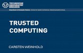 TRUSTED COMPUTING - TU Dresdenos.inf.tu-dresden.de › ... › KMB › WS2016 › 12-Trusted-Computing.pdf · 2017-01-17 · TU Dresden Trusted Computing SEALED MEMORY 33 Applications