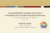 Using SAMSHA’s Strategic Prevention Framework for Suicide Prevention …kentuckypreventionnetwork.org/media/KPN 2013 conference... · 2013-11-07 · for alcohol abuse or dependence