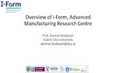 Overview of I-Form, Advanced Manufacturing Research Centre · 2017-10-24 · Overview of I-Form, Advanced Manufacturing Research Centre ... Combining a Digital Production Environment