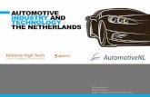 Automotive industry and Technology in The Netherlands · DUTCH AUTOMOTIVE INDUSTRY AND TECHNOLOGY •OEMs: DAF Trucks, VDL Bus, VDL - NedCar ... in the automotive sector To ensure