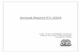 Annual Report FY 2003 - U.S. Fish and Wildlife Service · Annual Report FY 2003 U.S. Fish & Wildlife Service Office of Law Enforcement October 2004 . ... • A registered Alaska big