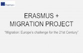 ERASMUS + MIGRATION PROJECT · ERASMUS + SCHOOL PARTNERS: BARCELONA ... - Show our students that cultural diversity is a plus for our European societies. - Fight against Racism and