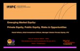 Emerging Market Equity: Private Equity, Public Equity, Risks & Opportunities · 2016-03-29 · Emerging Market Equity: Private Equity, Public Equity, Risks & Opportunities David Wilton,