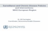 Surveillance and Chronic Disease Policies and ... · Surveillance and Chronic Disease Policies and Interventions: WHO European Region ... for improved prevention and control of noncommunicable