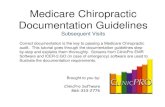 Medicare Chiropractic Documentation Guidelinesabout.clinicpro.com › ... › 2014 › 12 › Medicare_Part_2.pdf · Medicare Chiropractic Documentation Guidelines. Subsequent Visits.
