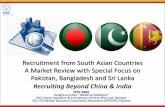 Recruitment from South Asian Countries A Market Review ... · Most of the countries here formed after the end of colonial rule in the late 1940’s Commonly called a subcontinent