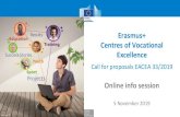 Erasmus+ Centres of Vocational Excellence · Bringing together: Policy makers Companies Chambers Trade unions VET institutions Universities of applied science Research centres Employment
