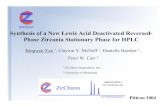 Synthesis of a New Lewis Acid Deactivated …Synthesis of a New Lewis Acid Deactivated Reversed-Phase Zirconia Stationary Phase for HPLC Bingwen Yan 1, Clayton V. McNeff 1, Danielle