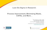 Lean Six Sigma in Research · • Lean Methods: • Remove non-value added waste (TIMWOOD) • Therefore, improving speed or process lead time • Six Sigma Methods: • Grounded
