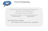 Cloud Computingmage0003/cloudcomputing/Cloud... · 2020-01-21 · NIST Definition: Deployment Modelle • Private Cloud ei „Private Clouds“ steht im Vordergrund, dass sich sowohl