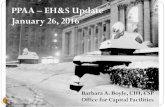 PPAA – EH&S Update January 26, 2016 · 1 PPAA – EH&S Update January 26, 2016 . Barbara A. Boyle, CIH, CSP . Office for Capital Facilities . Patience and Fortitude
